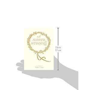 A Flower Wedding: Described by Two Wallflowers, A Facsimile Edition