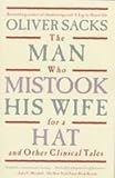 The Man Who Mistook His Wife for a Hat: And Other Clinical Tales