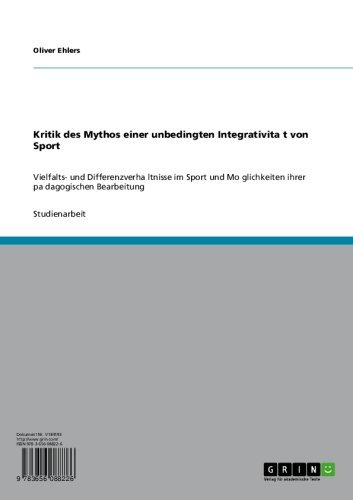 Kritik des Mythos einer unbedingten Integrativität von Sport: Vielfalts- und Differenzverhältnisse im Sport und Möglichkeiten ihrer pädagogischen Bearbeitung (German Edition)