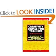 Creativity Games for Trainers: A Handbook of Group Activities for Jumpstarting Workplace... by Robert Epstein