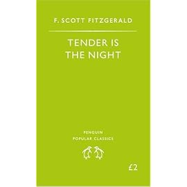 Tender Is the Night (Penguin Popular Classics)