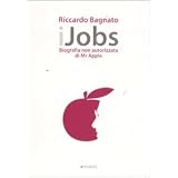 IJobs. Biografia non autorizzata di Mr. Appledi Riccardo Bagnato