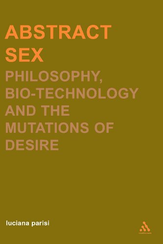Abstract Sex: Philosophy, Biotechnology and the Mutations of Desire (Transversals: New Directions in Philosop)