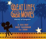 Great Lines from Movies 2008 Calendar: A 366-day Quiz Calendar for 2008