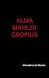 Alma Mahler Gropius e-book (Spanish Edition)