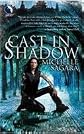 Cast in Shadow