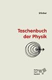 Taschenbuch der Physik: Formeln, Tabellen, &Uuml;bersichten - Horst St&ouml;cker