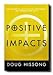 Positive Impacts - This Dynamic Book Is Certain to Help Anyone Improve Their Communications Skills At Work and At Home. The Author Incorporates Anecdotes From His Varied Business Experiences, Creating an Easy-to-read, Helpful Guide.