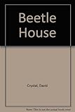 The beetle house