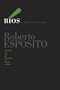 Bios: Biopolitics and Philosophy (Posthumanities)