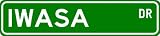 IWASA Street Sign ~ Personalized Family Lastname Sign ~ Gameroom, Basement, Garage Sign Novelty** ALUMINUM - B000NC2TFE