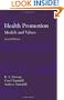 Health Promotion: Models and Values (Oxford Medical Publications)