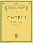 Frederic Chopin Works for the Pianoforte Ballades