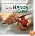 In the Hands of a Chef: The Professional Chef's Guide to Essential Kitchen Tools (Culinary Institute of America)
