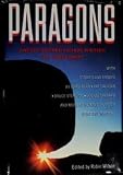 Paragons: Twelve Master Science Fiction Writers Ply Their Craft
