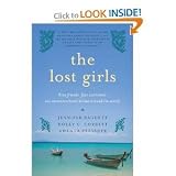 The Lost Girls: Three Friends. Four Continents. One Unconventional Detour Around the World. [Paperback]