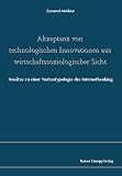 Akzeptanz von technologischen Innovationen aus wirtschaftssoziologischer Sicht. Ansätze zu einer Nutzertypologie des Internetbanking