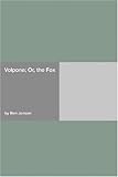 Volpone: Or, The fox (London medieval and Renaissance series)