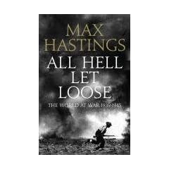 All Hell Let Loose: The World at War 1939-1945