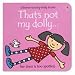 That's Not My Dolly (Usborne Touchy Feely)