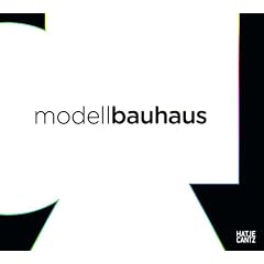 Modell Bauhaus. 1919-2009
