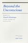 Beyond the Unconscious