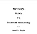 Newbies Guide To Internet Marketing