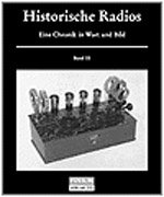 Historische Radios. Eine Chronik in Wort und Bild. Teil 2 (Bd. III-V)