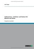 Vulkanismus - Gefahren und Nutzen f�r Mensch und Natur - J�rn Finger
