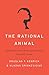 Image of The Rational Animal: How Evolution Made Us Smarter Than We Think