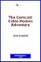 The Comcast Cable Modem Adventure The Comcast Cable Modem Adventure