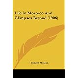 life in morocco and glimpses beyond 1906