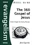 The 360 Gospel of Jesus: Every Angle for Every Person (Evangelism)
