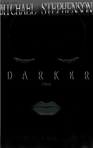 DARKER, by Michael Stephenson DARKER, by Michael Stephenson