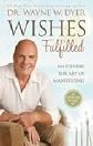 WISHES FULFILLED: Mastering the Art of Manifesting