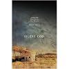 Silent God: Finding Him When You Can't Hear His Voice