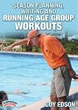 Guy Edson: Season Planning, Writing and Running Age Group Workouts