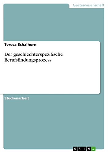 Der geschlechterspezifische Berufsfindungsprozess (German Edition)