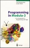 Programming in Modula-3: An Introduction in Programming with Style