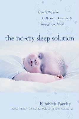 The No-Cry Sleep Solution( Gentle Ways to Help Your Baby Sleep Through the Night( Foreword by William Sears M.D.)[NO-CRY SLEEP SOLUTION GENTLE W][Paperback]