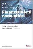 Finanziamenti comunitari. Approccio strategico, progettazione e gestione (Impresa & professionisti)