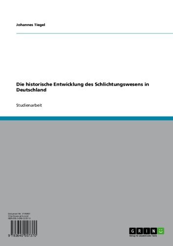 Die historische Entwicklung des Schlichtungswesens in Deutschland (German Edition)