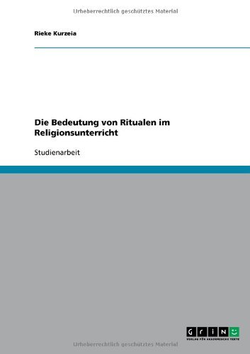 Die Bedeutung von Ritualen im Religionsunterricht (German Edition)