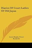 Diaries of Court Ladies of Old Japan