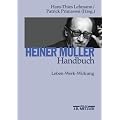 Heiner M�ller-Handbuch: Leben - Werk - Wirkung