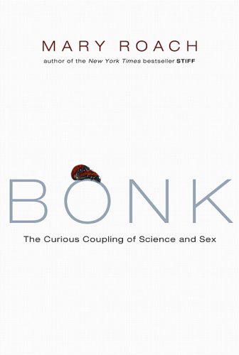 Bonk: The Curious Coupling of Science and Sex under New & Used Textbooks in The Books Store