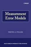 Measurement Error Models (Wiley Series in Probability and Statistics)