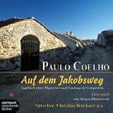 Auf dem Jakobsweg - Tagebuch einer Pilgerreise nach Santiago de Compostela - H&ouml;rspiel - 2 CDs - Paulo Coelho