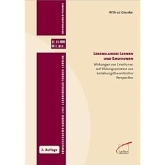 Lebenslanges Lernen und Emotionen: Wirkungen von Emotionen auf Bildungsprozesse aus beziehungstheoretischer Perspektive