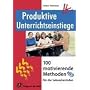 Produktive Unterrichtseinstiege: 100 motivierende Methoden f�r die Sekundarstufen